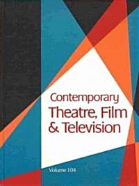 Contemporary Theatre, Film and Television: A Biographical Guide Featuring Performers, Directors, Writers, Producers, Designers, Managers, Chroreograph (Hardcover)
