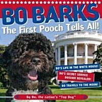 Bo Barks: The First Pooch Tells All! (Hardcover)