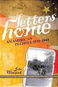 Letters Home: An American in China: 1939-1944 (Paperback, 2, REV and Expande)