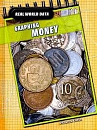 Graphing Money (Library Binding)