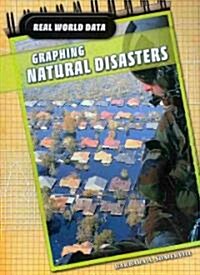 Graphing Natural Disasters (Paperback)