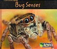 Bug Senses (Library Binding)
