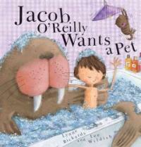 Jacob O'Reilly Wants a Pet (Hardcover)