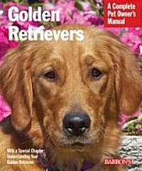 Golden Retrievers: Everything about Feeding, Health Care, Training, Grooming, Exercise, and Play Activities (Paperback)