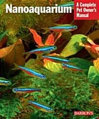 Nanoaquarium: Everything about Purchase, Care, and Nutrition (Paperback)