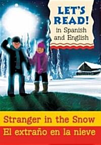 Stranger in the Snow  Un extrano en la nieve (Paperback, Bilingual)