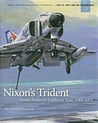 Nixons Trident: Naval Power in Southeast Asia, 1968-1972 (Paperback)