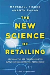 [중고] The New Science of Retailing: How Analytics Are Transforming the Supply Chain and Improving Performance (Hardcover)