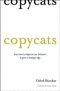Copycats: How Smart Companies Use Imitation to Gain a Strategic Edge (Hardcover)