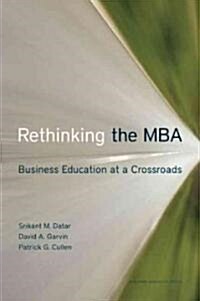 Rethinking the MBA: Business Education at a Crossroads (Hardcover)