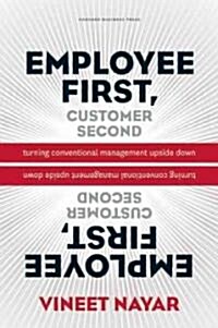 Employees First, Customers Second: Turning Conventional Management Upside Down (Hardcover)