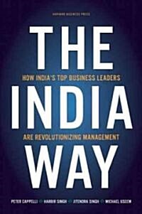 [중고] The India Way: How India‘s Top Business Leaders Are Revolutionizing Management (Hardcover)