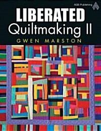 Liberated Quiltmaking II (Paperback)