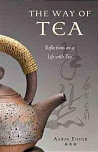 Way of Tea: Reflections on a Life with Tea (Hardcover)