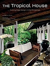 Tropical House: Cutting Edge Design in the Philippines (Hardcover)