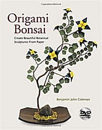 Origami Bonsai: Create Beautiful Botanical Sculptures from Paper [With DVD] (Hardcover)