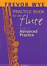 Trevor Wye Practice Book for the Flute, Book 6 - Advanced Practice (Paperback)
