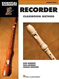 Essential Elements Recorder Classroom Method Book 1 (Paperback, Student)