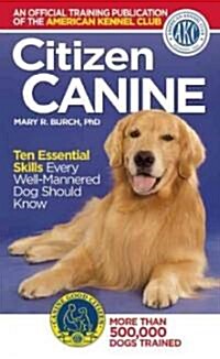 Citizen Canine: Ten Essential Skills Every Well-Mannered Dog Should Know (Paperback)