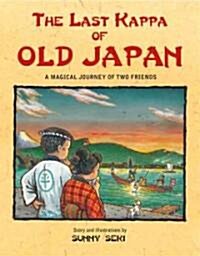 The Last Kappa of Old Japan: A Magical Journey of Two Friends (Hardcover)