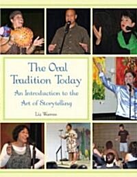 The Oral Tradition Today: An Introduction to the Art of Storytelling (Paperback)