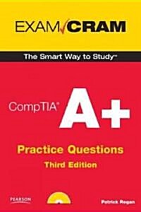 CompTIA A+ Practice Questions Exam Cram (Paperback, CD-ROM, 3rd)