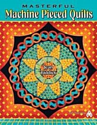 Masterful Machine Pieced Quilts [With CDROM] (Paperback)
