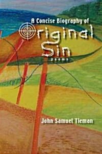 A Concise Biography of Original Sin (Paperback)