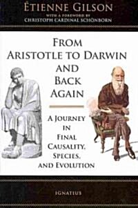 From Aristotle to Darwin and Back Again: A Journey in Final Causality, Species, and Evolution (Paperback)