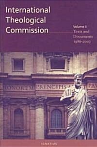 International Theological Commission: Texts and Documents 1987-2007 Volume 2 (Paperback)