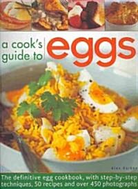 Get Cracking! Cooks Guide to Eggs (Paperback)