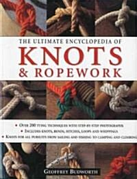 Ultimate Encyclopedia of Knots and Rope Work (Paperback)