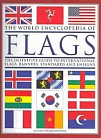 The World Encyclopedia of Flags : The Definitive Guide to International Flags, Banners, Standards and Ensigns (Paperback, Rev ed)