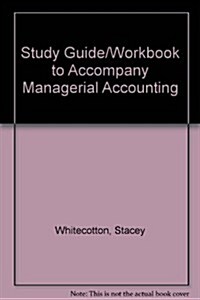 Managerial Accounting (Paperback, 1st, Study Guide, Workbook)