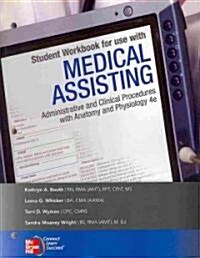 Medical Assisting: Administrative and Clinical Procedures Including Anatomy and Physiology (Paperback, 4, Workbook)