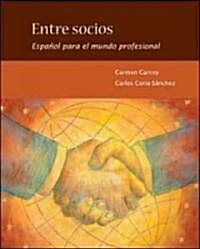 Entre Socios: Espanol Para el Mundo Profesional (Paperback)