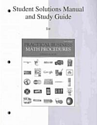 Student Solutions Manual and Study Guide to Accompany Practistudent Solutions Manual and Study Guide to Accompany Practical Business Math Procedures C (Paperback, 2011)