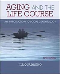 Aging and the Life Course: An Introduction to Social Gerontology (Hardcover, 5, Revised)