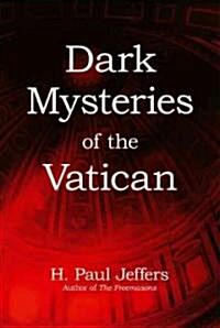 Dark Mysteries of the Vatican (Paperback, 1st)