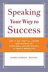 Speaking Your Way to Success (Paperback, 1st)