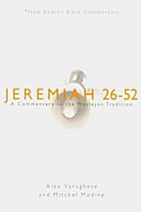 Jeremiah 26-52: A Commentary in the Wesleyan Tradition (Paperback)