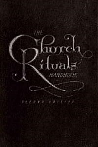 The Church Rituals Handbook: Second Edition (Paperback, 2)