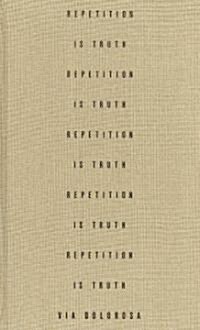 Repetition is Truth (Hardcover)