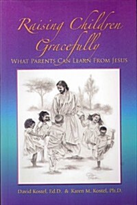 Raising Children Gracefully (Paperback, 1st)