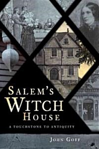 Salems Witch House: A Touchstone to Antiquity (Paperback)