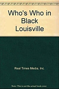 Whos Who in Black Louisville (Paperback, 3rd)