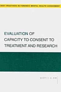 Evaluation of Capacity to Consent to Treatment and Research (Paperback)