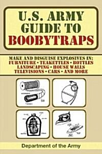 U.s. Army Guide to Boobytraps (Paperback)