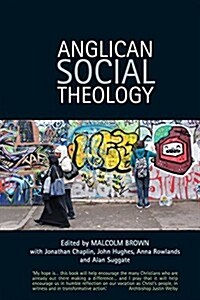 Anglican Social Theology : Renewing the Vision Today (Paperback)