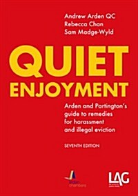 Quiet Enjoyment : Arden and Partingtons Guide to Remedies for Harassment and Illegal Eviction (Paperback, 7 Revised edition)